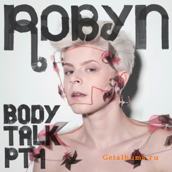 Robyn - Body Talk Pt. 1 (2010)