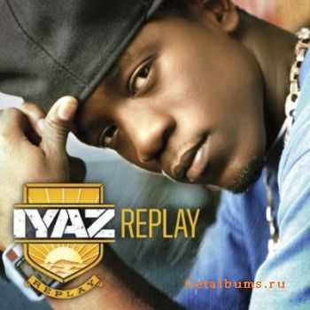 Iyaz - Replay (Lossless) (2010)