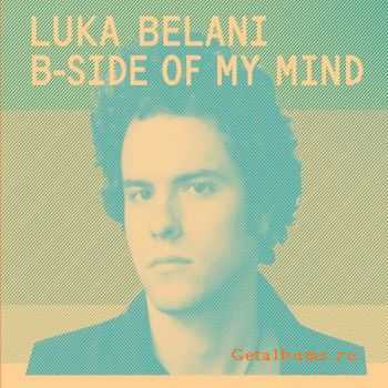 Luka Belani - B-Side Of My Mind (2010)