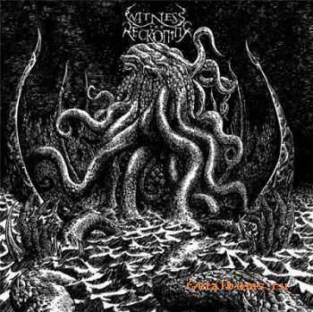 Witness The Reckoning - Arise Cthulhu Arise (2010)