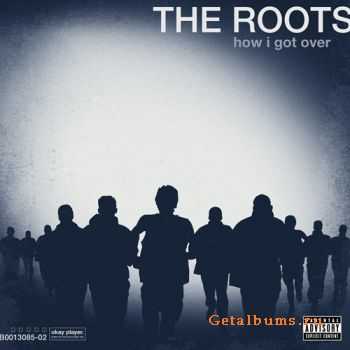 The Roots - How I Got Over (2010)