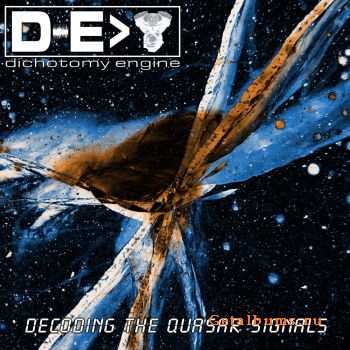 Dichotomy Engine - Decoding The Quasar Signals (2009)