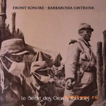 Front Sonore & Barbarossa Umtrunk - Le Siecle Des Grands Abbatoirs (2009)