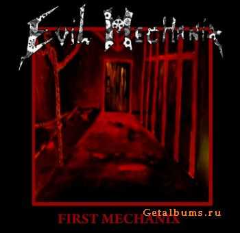  Evil Mechanix  First Mechanix [EP] (2010)