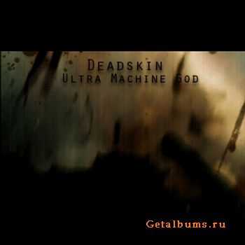 Deadskin - Ultra Machine God (2010)