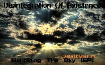 Disintegration of existence - Beholding the sky (EP) (2010)