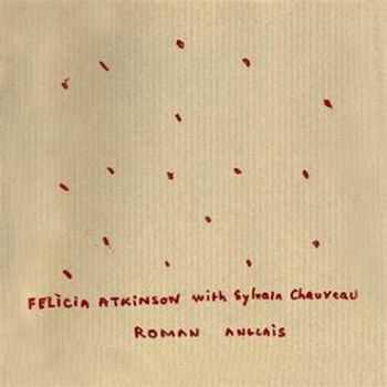 Sylvain Chauveau & Felicia Atkinson - Roman Anglais (2008)