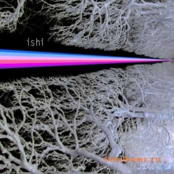 Ishi - Through The Trees (2010)