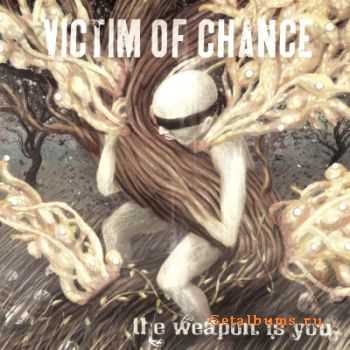 Victim of Chance - The Weapon is You (EP) (2010)