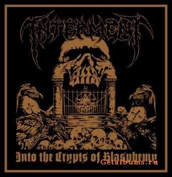 Interment - Into The Crypts Of Blasphemy (2010)