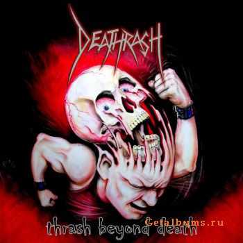 Deathrash - Thrash Beyond Death (2010)