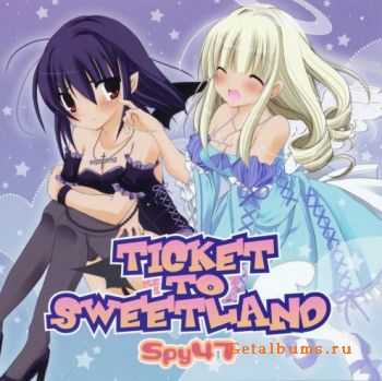 spy47 - TICKET TO SWEETLAND (2009)