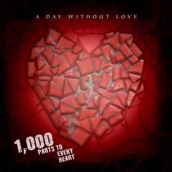 A Day Without Love - A Thousand Parts to Every Heart (EP) (2009)