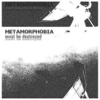 Metamorphobia - Must Be Destroyed (2010)