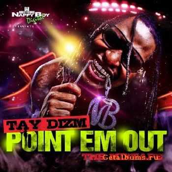 Tay Dizm - Point Em Out (2010) Tay Dizm - Point Em Out (2010)