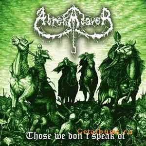 Abrekadaver - Those We Don't Speak Of (2010)