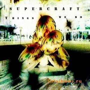 Supercraft - Things We Do (2009)