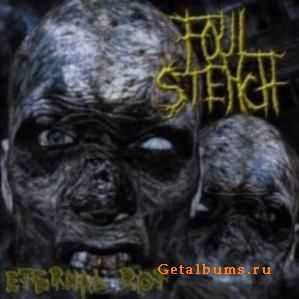 Foul Stench - Eternal Rot (2010)