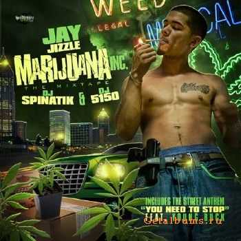 Jay Jizzle - Marijuana Inc (2010) Jay Jizzle - Marijuana Inc (2010)