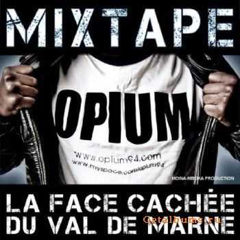 Opium - La Face Cache Du Val De Marne (2010) Opium - La Face Cache Du Val De Marne (2010)
