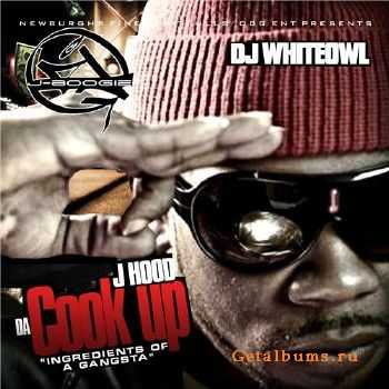 J-Hood - Da Cook Up (2010) J-Hood - Da Cook Up (2010)