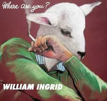 William Ingrid - Where Are You (2010)