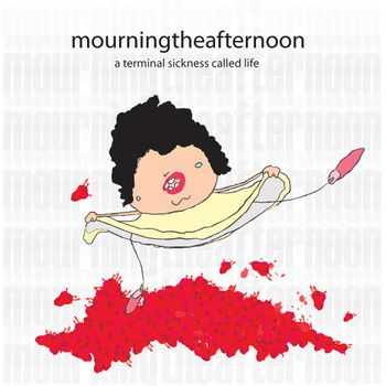 Mourningtheafternoon - A Terminal Sickness Called Life (EP) (2010)