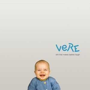 Vere - Shit That Makes Babies Laugh (Unmastered) [EP] (2010)