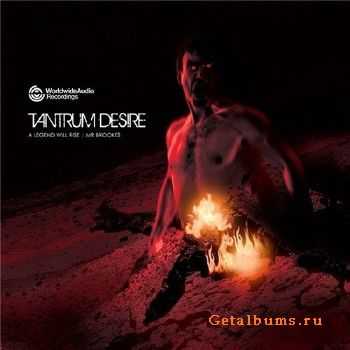 Tantrum Desire - A Legend Will Rise (2010)