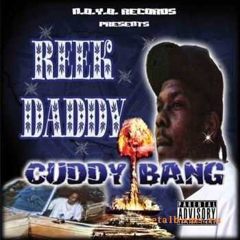 Reek Daddy - Cuddy Bang (2010)