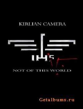 Kirlian Camera - Not Of This World (3CD) (2010)