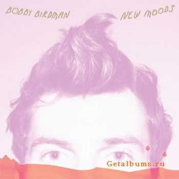  Bobby Birdman - New Moods - 2009