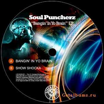 Soul Puncherz - Bangin in Yo Brain EP