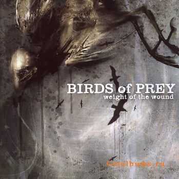 Birds of Prey - Weight of the Wound (2006)