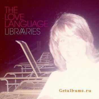 The Love Language - Libraries (2010)