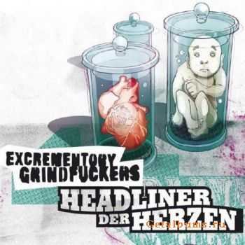 Excrementory Grindfuckers - Headliner Der Herzen (2010)