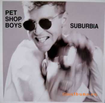 Pet Shop Boys - Suburbia (Maxi-Single) 1986 (Lossless + Mp3)  