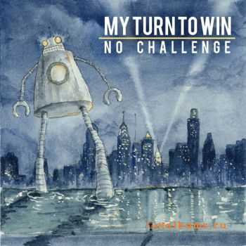 My Turn To Win - No Challenge [ep] (2010)