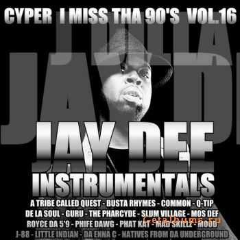 Cyper - I Miss Tha 90's Vol. 16: Jay Dee Instrumentals (2010)