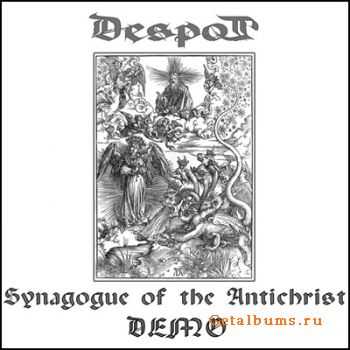 Despot - Synagogue Of The Antichrist [demo] (2010)