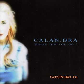 Calan.dra - Where Did You Go? 2002