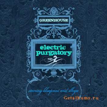 Greenhouse (Blueprint & Illogic) - Electric Purgatory: Part Two
