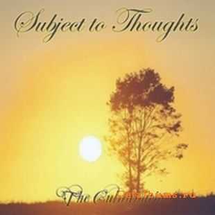 Subject To Thoughts - The Culmination (2010)