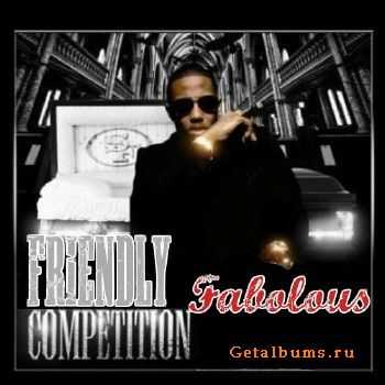 Fabolous – Friendly Competition (2010) Fabolous – Friendly Competition (2010)