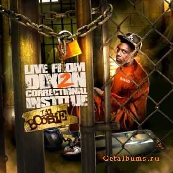 Lil Boosie - Live From Dixon Correctional Institute 2 (2010) Lil Boosie - Live From Dixon Correctional Institute 2 (2010)