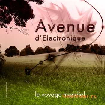 Avenue d'Electronique - Le Voyage Mondial (2010)