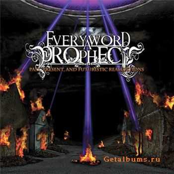  Every Word A Prophecy  Past, Present, And Futuristic Realizations [EP] (2010)