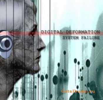 Digital Deformation - System Failure (2010)