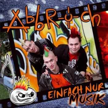 Abbruch - Einfach Nur Musik (2009)