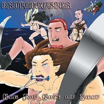 Crotchduster - Big Fat Box of Shit (2004)